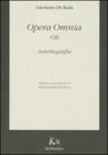 Opera omnia. 8.Autobiografia - Girolamo De Rada