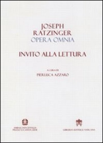 Opera omnia di Joseph Ratzinger. 10: Invito alla lettura - Benedetto XVI (Papa Joseph Ratzinger)