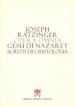 Opera omnia di Joseph Ratzinger. 6.Gesù di Nazareth. Scritti di cristologia