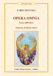 Opera omnia. Poesie (2009-2023)