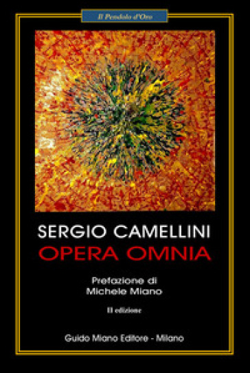 Sergio Camellini, "Opera Omnia" (Guido Miano Editore) - di Maria Elena Mignosi Picone 
