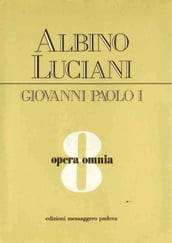 Opera omnia [vol_8] / Venezia, 1977 - 1978. Discorsi, scritti, articoli