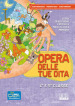 Opera delle tue dita. Testo di religione cattolica. Con Quaderni. Per la 4ª e 5ª classe elementare. Con espansione online