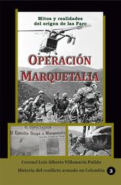 Operación Marquetalia Mitos y Realidades del origen de las Farc