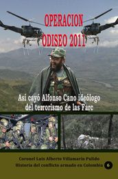Operación Odiseo 2011 Así cayó Alfonso Cano ideólogo del terrorismo de las Farc