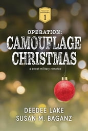Operation: Camouflage Christmas: A Sweet Military Romance