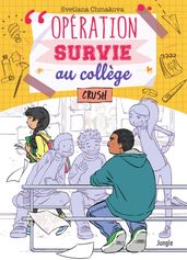 Opération Survie au collège - Tome 3 - Crush