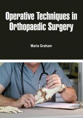 Operative Techniques in Orthopaedic Surgery