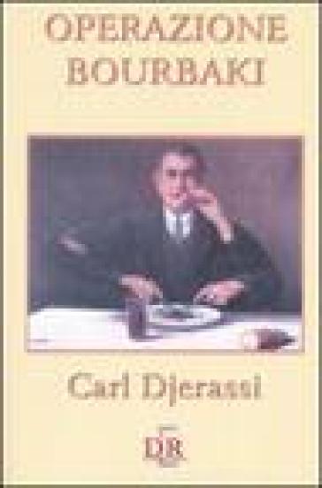 Operazione Bourbaki - Carl Djerassi