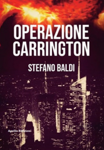 Operazione Carrington - Stefano Baldi