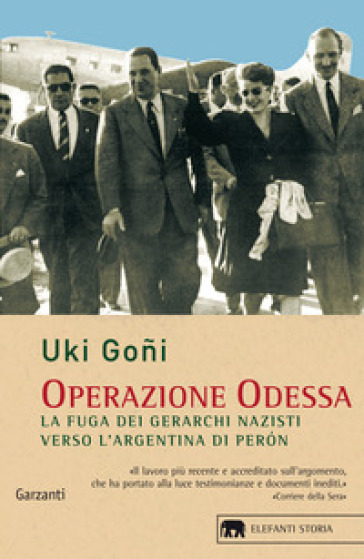 Operazione Odessa. La fuga dei gerarchi nazisti verso l'Argentina di Peron - Uki Goni