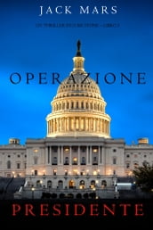 Operazione Presidente (Un thriller di Luke Stone  Libro 5)