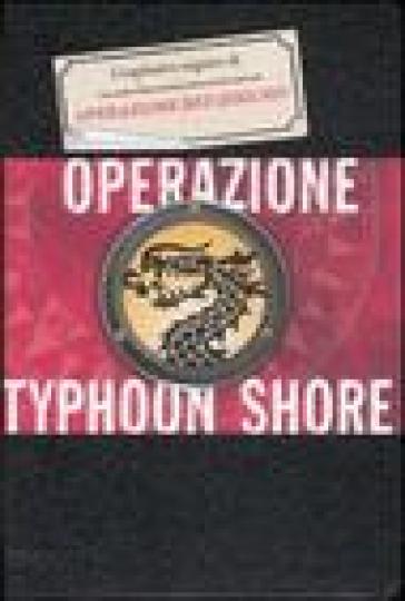 Operazione Thypoon Shore. La trilogia della Corporazione. 2. - Joshua Mowll