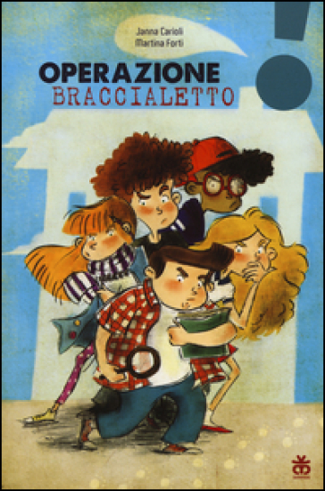 Operazione braccialetto - Janna Carioli - Martina Forti