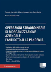 Operazioni straordinarie di riorganizzazione aziendale: l antidoto alla pandemia