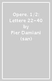 Opere. 1/2: Lettere 22-40