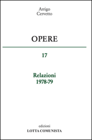 Opere. 17: Relazioni 1978-79 - Arrigo Cervetto