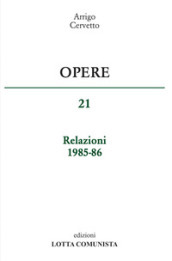 Opere. 21: Relazioni 1985-86