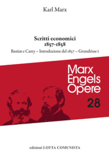 Opere. 28/1: Scritti economici 1857-1858 - Karl Marx - Friedrich Engels