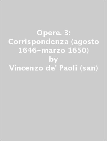 Opere. 3: Corrispondenza (agosto 1646-marzo 1650) - Vincenzo de