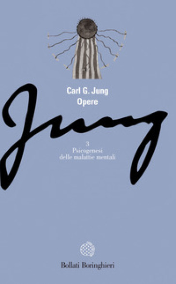 Opere. 3: Psicogenesi delle malattie mentali - Carl Gustav Jung