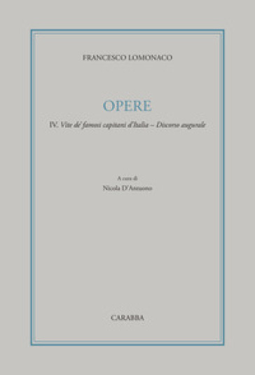 Opere. 4: Vite de' famosi capitani d'Italia. Discorso augurale - Francesco Lomonaco