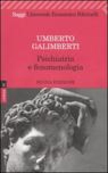 Opere. 4.Psichiatria e fenomenologia - Umberto Galimberti