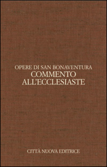 Opere. 8.Commento all'Ecclesiaste. Ediz. italiana e latina - Bonaventura (san)