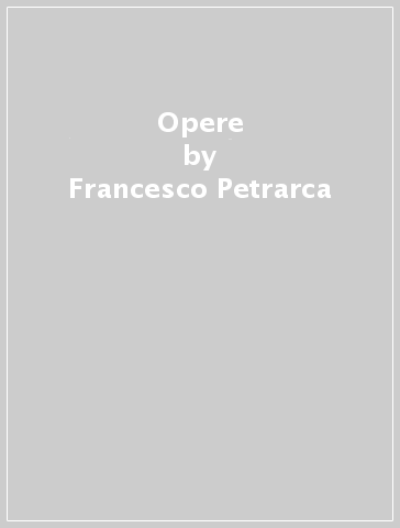 Opere - Francesco Petrarca