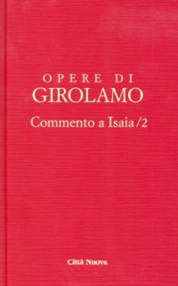 Opere di Girolamo. 2: Commento a Isaia - Girolamo (san)