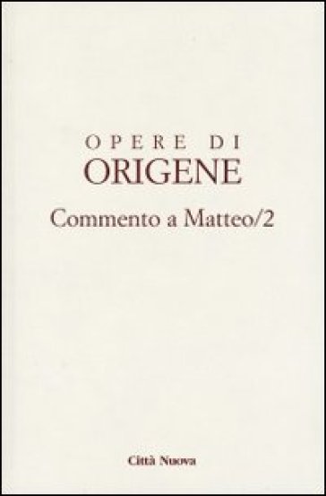 Opere di Origene. 11/2: Commento a Matteo 2 - Origene