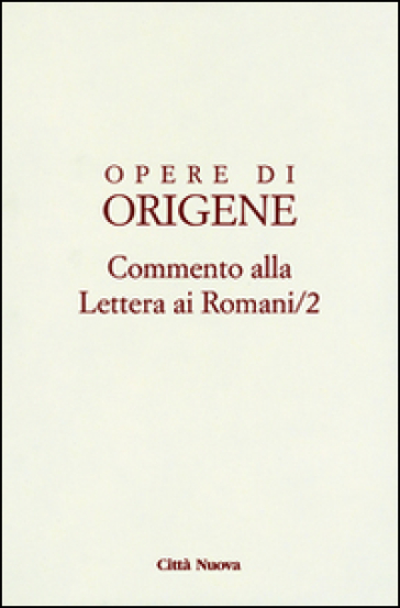 Opere di Origene. Testo latino a fronte. 14/2: Commento alla Lettera ai romani - Origene