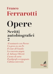 Opere. Scritti Autobiografici 2