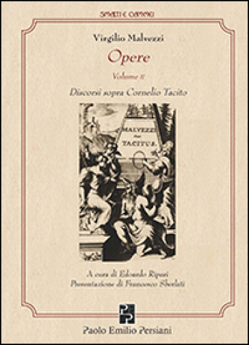 Opere. Vol. 2: Discorsi sopra Cornelio Tacito - Virgilio Malvezzi