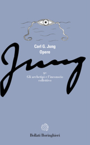 Opere. Vol. 9/1: Gli archetipi e l'Inconscio collettivo - Carl Gustav Jung