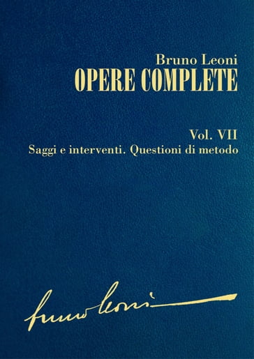 Opere complete. VII: Saggi e interventi. Questioni di metodo - Bruno Leoni