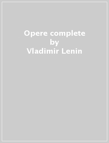 Opere complete - Vladimir Lenin | 