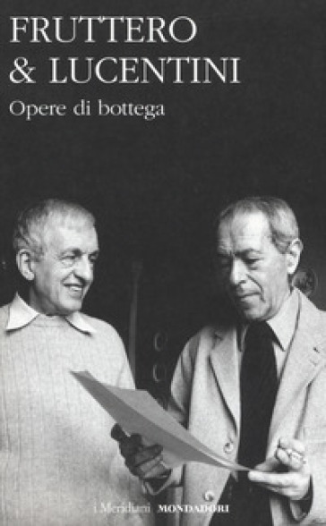 Opere di bottega - Carlo Fruttero - Franco Lucentini