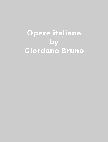 Opere italiane - Giordano Bruno