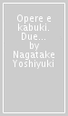 Opere e kabuki. Due civiltà a confronto