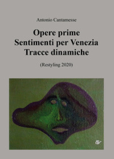 Opere prime. Sentimenti per Venezia, Tracce dinamiche (Restyling 2020)