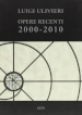 Opere recenti 2000-2010