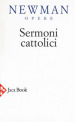 Opere scelte. Nuova ediz.. 5: Sermoni cattolici