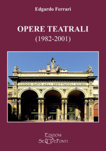 Opere teatrali (1982-2001) - Edgardo Ferrari