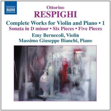 Opere per violino e pianoforte (integral - Ottorino Respighi