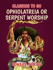 Ophiolatreia or Serpent Worship