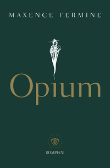 Opium - Maxence Fermine