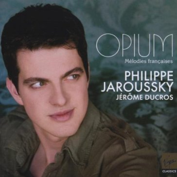 Opium-melodies francaises - Philippe Jaroussky(