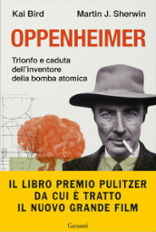 Oppenheimer. Trionfo e caduta dell