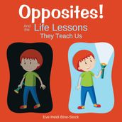 Opposites! And the Life Lessons They Teach Us